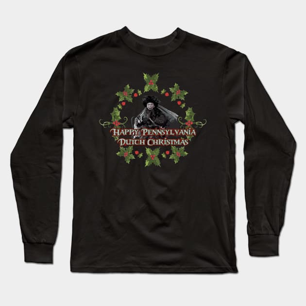 Happy Pennsylvania Dutch Christmas Long Sleeve T-Shirt by GloriousWax